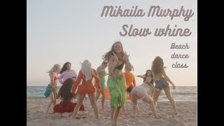SLOW WHINE BEACH DANCE CLASS by Mikaila Murphy