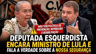 DEPUTADA ESQUERDISTA FALA A VERDADE AO MINISTRO DA JUSTIÇA E SEGURANÇA PÚBLICA DO LULA
