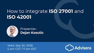 How to integrate ISO 27001 and ISO 42001 [live webinar] Update