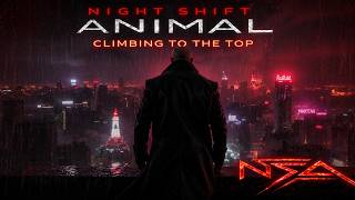 Climbing To The Top | Night Shift Animal