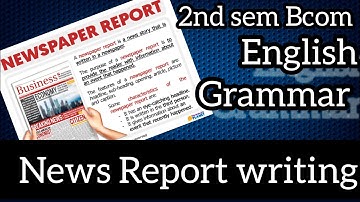 2nd sem Bcom English Grammar ll News Report writing ll @Tutor_from_home