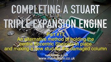 COMPLETING A STUART TRIPLE EXPANSION ENGINE - PART #17