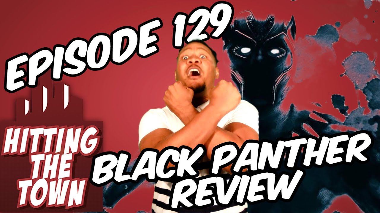 academy awards list Hitting The Town Ep. 129 | BLACK PANTHER REVIEW