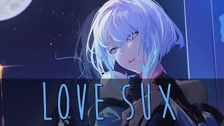 ▶ Nightcore → 「Love Sux」|| Lyrics ♫