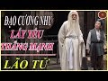 Học được Đạo cương Nhu của Cổ Nhân xưa cả đời không sợ khó khăn vạn điều suôn sẻ