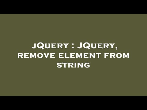 jQuery : JQuery, remove element from string
