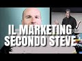 Il Marketing spiegato semplice e chiaro (da Steve)