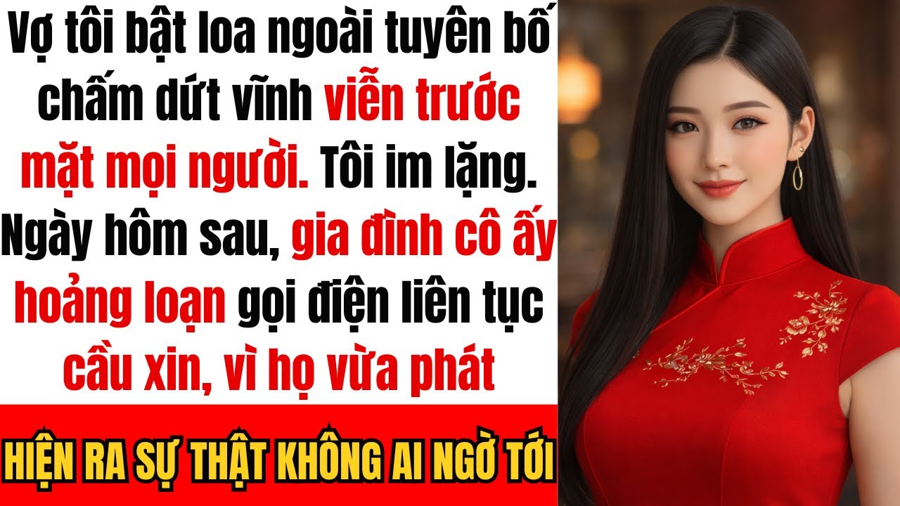 Vợ tôi bật loa ngoài và nói Chúng ta chấm dứt vĩnh viễn rồi — Ngày hôm sau gia đình cô ấy hoảng loạn