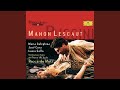Puccini: Manon Lescaut / Act 4 - Manon, senti amor mio... Vedi, son io che piango (Des Grieux)