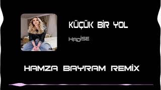 Hadise| Küçük Bir Yol (Hamza Bayram)