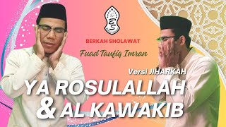 Download lagu Ya Rosulallah versi Jiharkah dan Al Kawakib by Fuad Taufiq Imran