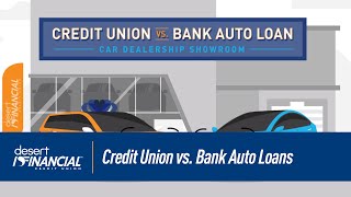Auto Loans: Credit Union vs. Bank | Desert Financial