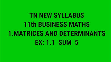 TN samacheer 11th Business maths ex 1.1 sum 5 matrices and determinants chapter 1 new syllabus 2020