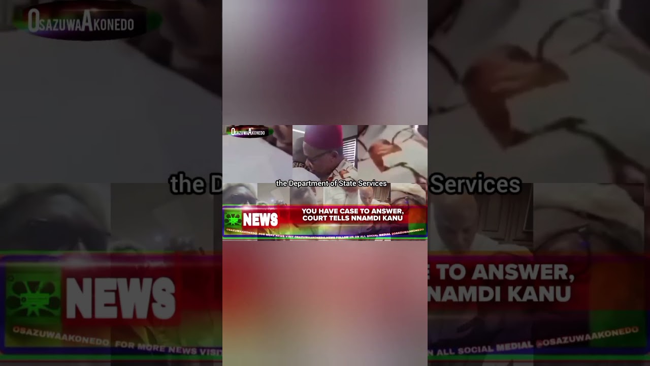 You Have Case To Answer, Court Tells Nnamdi Kanu