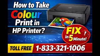 Call 1-833-321-1006 How to Take Colour Print in HP Printer? Fix In 5 Minutes | www.123.hp.com/setup