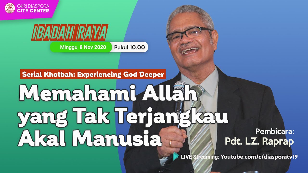 Memahami Allah yang Tak Terjangkau Akal Manusia | Pdt. LZ. Raprap | 8 Nov 2020