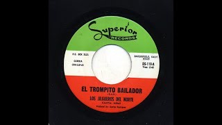 Los Jilgueros Del Norte - El Trompito Bailador - Superior Records Ds-119-A
