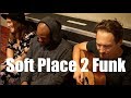 A Soft Place 2 Funk