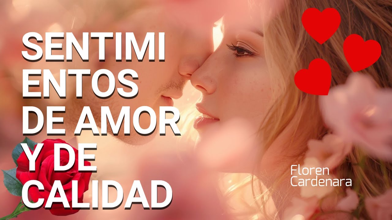Sentimientos de AMOR y de CALIDAD