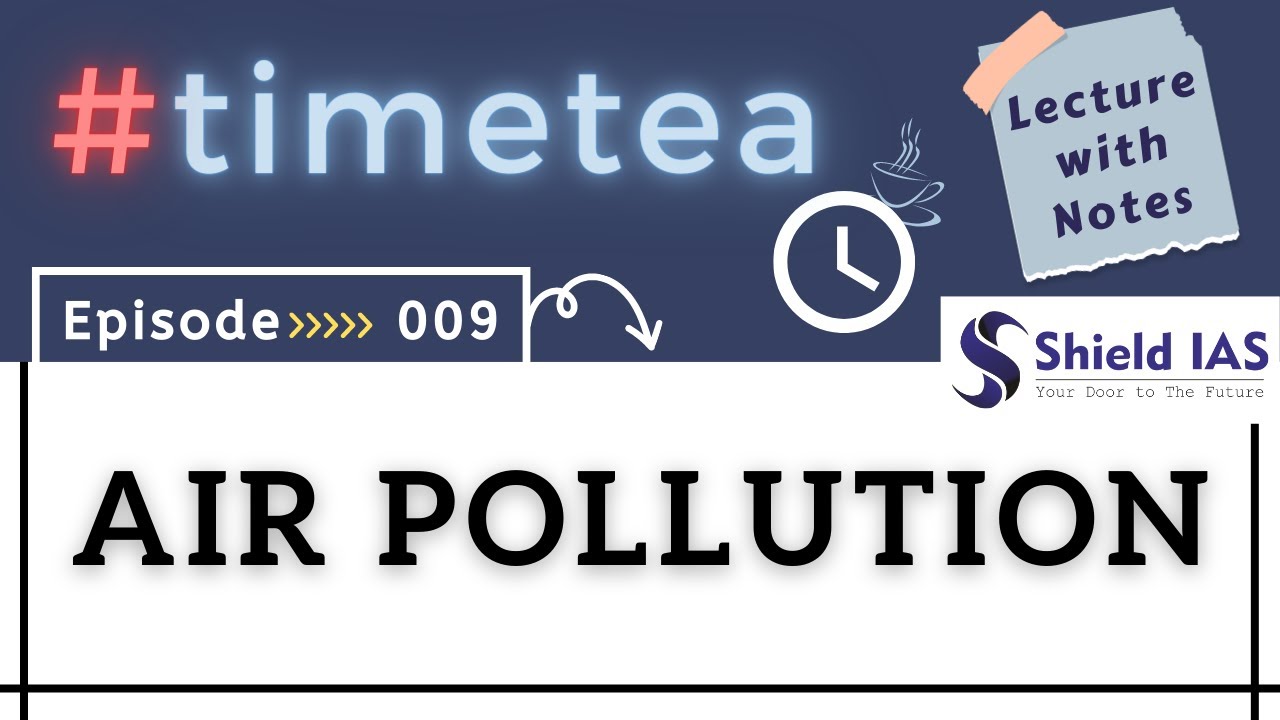 DELHI AIR POLLUTION | DELHI AIR QUALITY | TIMETEA | SHIELD IAS
