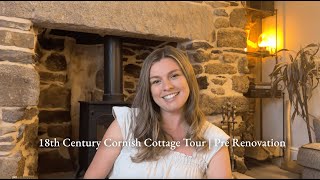 18th Century Cornish Cottage Tour | Pre-Renovation