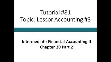 Tutorial - Lessor accounting #3 (Intermediate Financial Accounting II, Tutorial #80)