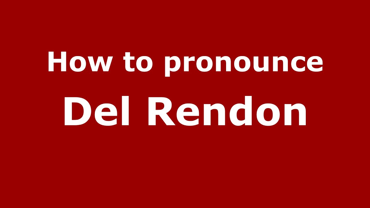 Del Rendon How to pronounce Del Rendon (American English/US) - PronounceNames.com ...