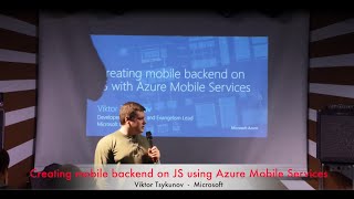 Creating mobile backend on JS using Azure Mobile Services - Viktor Tsykunov for JS Tech Hangout