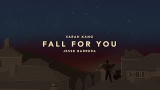 Fall for You by Sarah Kang and Jesse Barrera