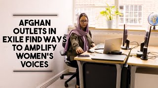 Afghan Outlets in Exile Find Ways to Amplify Women’s Voices