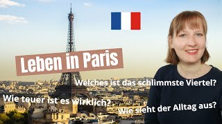 Leben in Paris | Lebenshaltungskosten | Das machen Pariser in ihrer Freizeit | Schlimmste Viertel