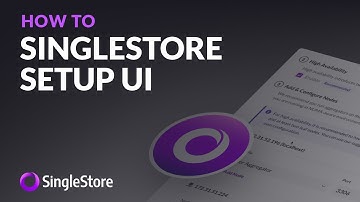 SingleStore Setup UI
