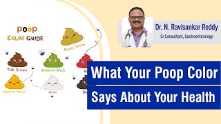What Your Poop Color Says About Your Health | Dr. N. Ravisankar Reddy