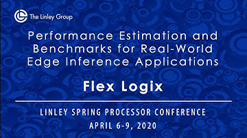 Flex Logix: Performance Estimation and Benchmarks for Real-World Edge Inference Applications