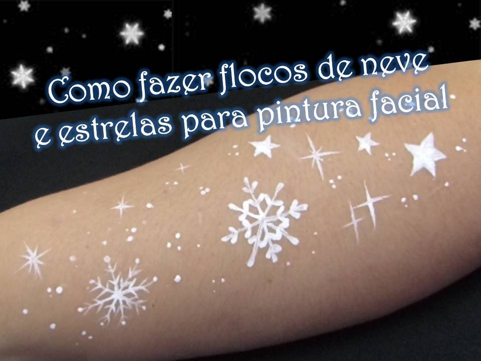 Tutorial - Flocos de neve e estrelas - Pintura facial - Maquiagem artística - facepainting