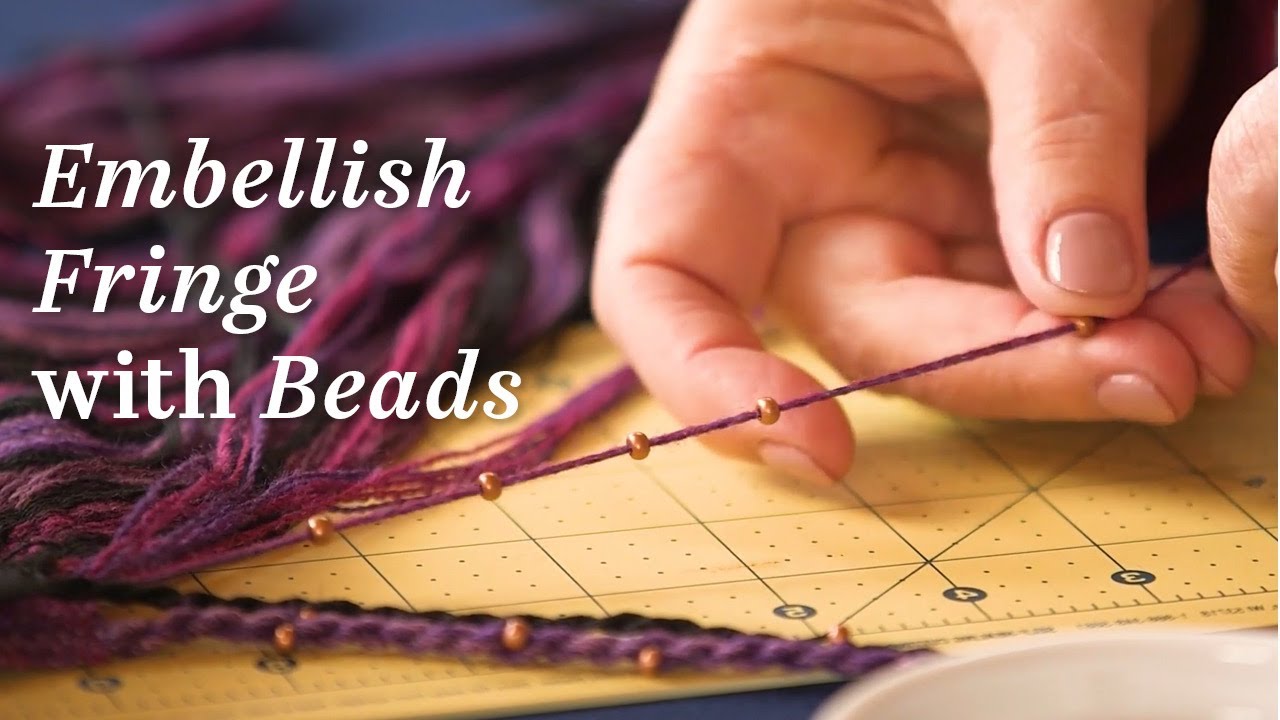 How to Embellish Fringe with Beads YouTube