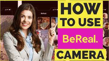 How to Use BeReal Camera 2022? (Quick & Easy)