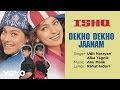 Dekho Dekho Jaanam Best Audio Song - Ishq|Ajay Devgan|Kajol|Udit Narayan|Alka Yagnik
