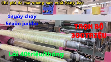 Mở Xưởng Sản Xuất Băng Keo Cần Bao Nhiêu Vốn - Chi phí mở xưởng sản xuất băng keo #băngkeo