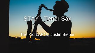 The Kid LAROI, Justin Bieber - STAY - Tenor Sax Sheet Music