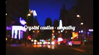 crystal castles - empathy {loop} (best part)