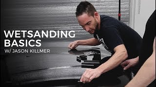 Wet Sanding & Advanced Polishing: E1 Jason Killmer on Basics of Sanding