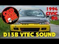 D15B VTEC Sound