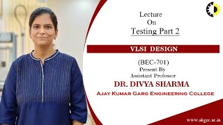 TESTING PART 2 | VLSI DESIGN | LECTURE 04 BY DR  DIVYA SHARMA |  AKGEC