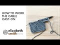 How to work a cable cast-on (at the beginning or middle of your work)