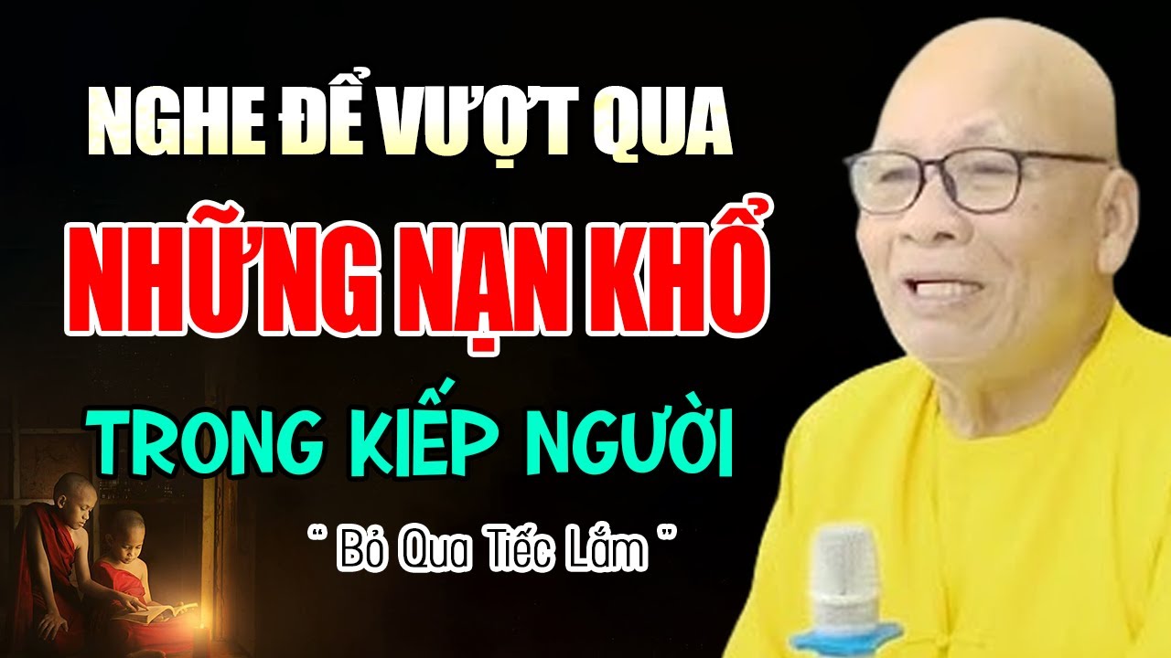 Nghe Để Vượt Qua Những Nạn Khổ Trong Kiếp Người - Thiền Sư an Lạc Hạnh