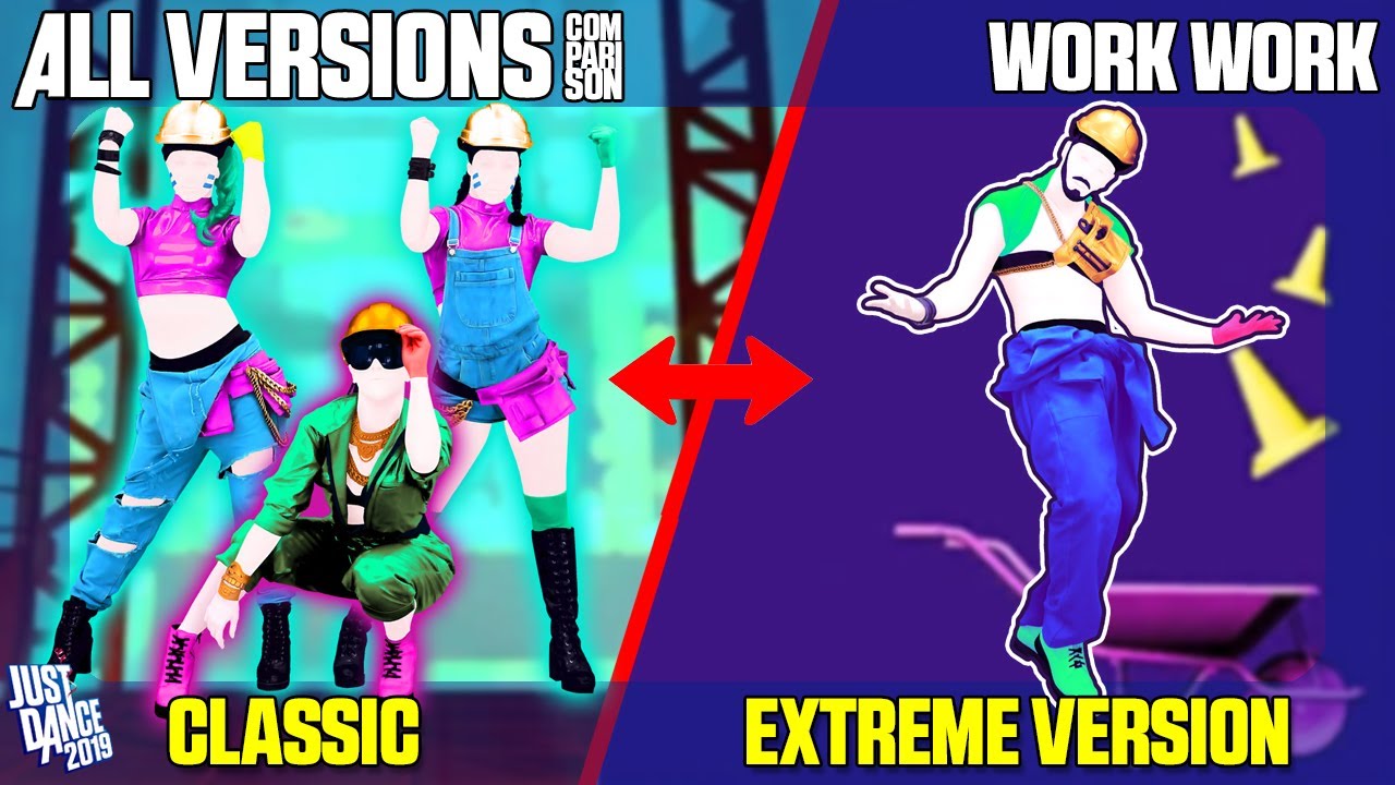 COMPARING 'WORK WORK' - CLASSIC x EXTREME | JUST DANCE 2019