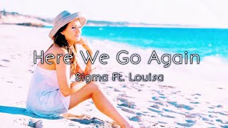 Sigma Ft. Louisa - Here We Go Again