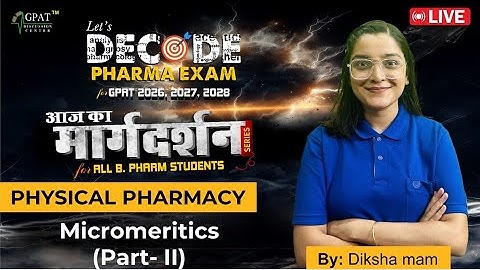 GPAT 2026/27/28 | PHYSICAL PHARMACY- Micromeritics- II |आज का मार्गदर्शन GPAT PREP. #micromeritics