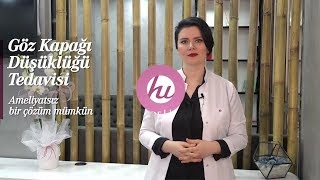 Göz Kapağı Düşüklüğünde Ameliyatsız Estetik Mümkün Mü?- Uzm.dr.hande Ulusal